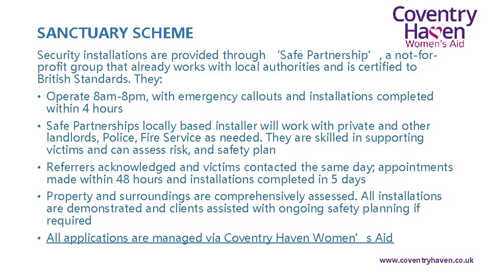 SANCTUARY SCHEME Security installations are provided through ‘Safe Partnership’, a not-forprofit group that already