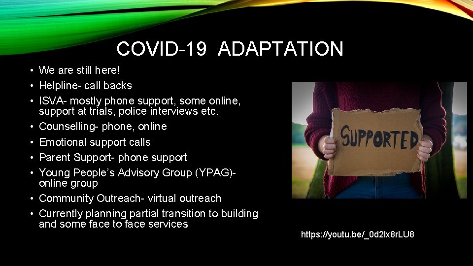 COVID-19 ADAPTATION • We are still here! • Helpline- call backs • ISVA- mostly