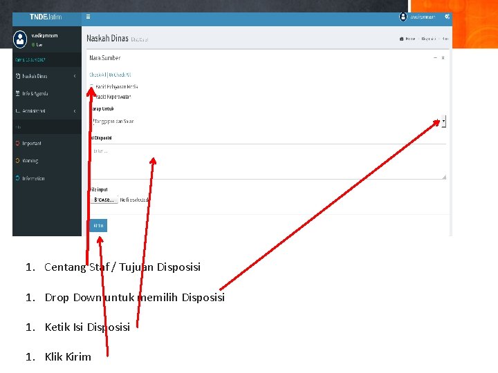 1. Centang Staf / Tujuan Disposisi 1. Drop Down untuk memilih Disposisi 1. Ketik