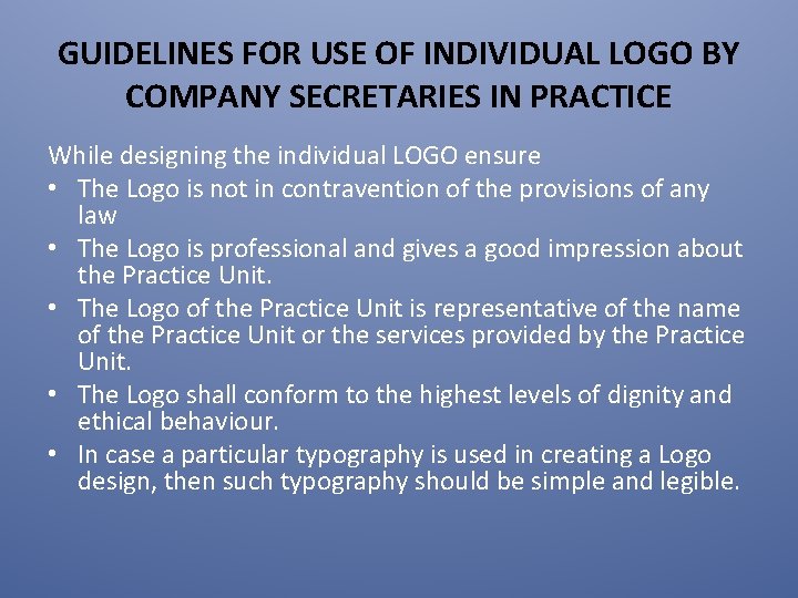 GUIDELINES FOR USE OF INDIVIDUAL LOGO BY COMPANY SECRETARIES IN PRACTICE While designing the