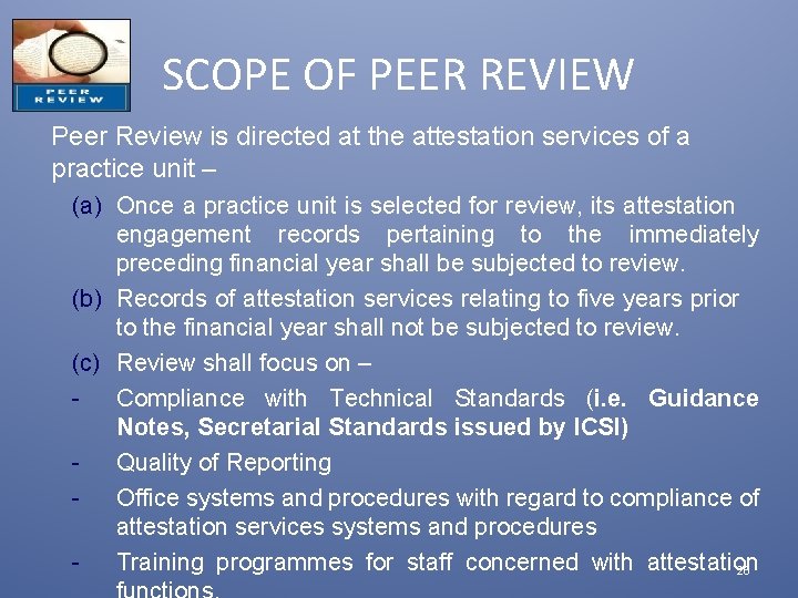SCOPE OF PEER REVIEW Peer Review is directed at the attestation services of a