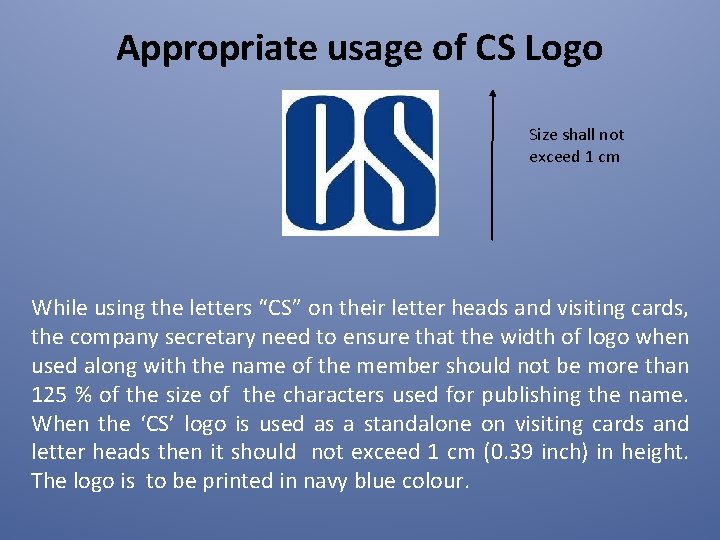 Appropriate usage of CS Logo Size shall not exceed 1 cm While using the