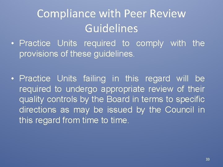 Compliance with Peer Review Guidelines • Practice Units required to comply with the provisions