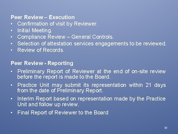 Peer Review – Execution • Confirmation of visit by Reviewer. • Initial Meeting. •