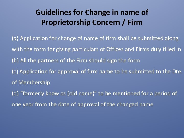 Guidelines for Change in name of Proprietorship Concern / Firm (a) Application for change