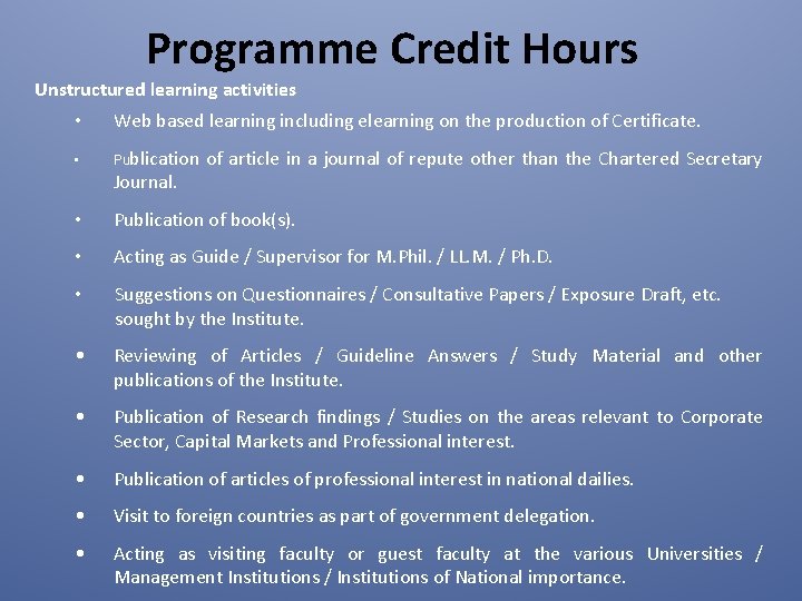 Programme Credit Hours Unstructured learning activities • Web based learning including elearning on the