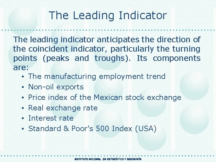 The Leading Indicator The leading indicator anticipates the direction of the coincident indicator, particularly