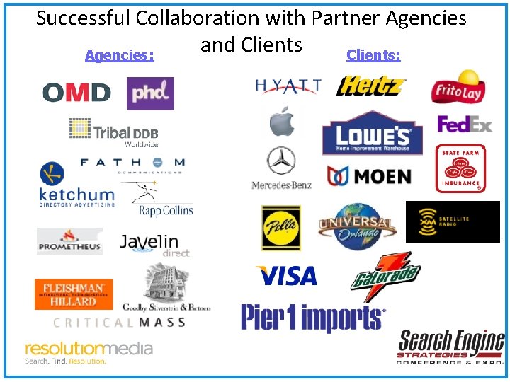 Successful Collaboration with Partner Agencies and Clients Agencies: Clients: 