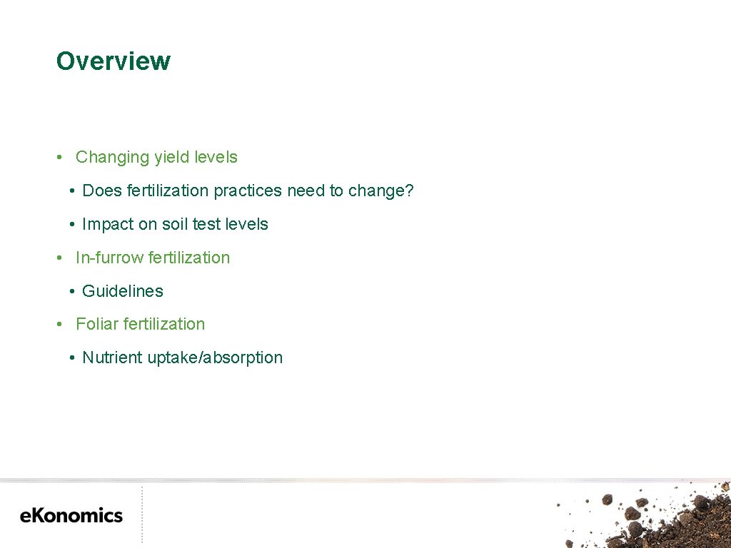 Overview • Changing yield levels • Does fertilization practices need to change? • Impact