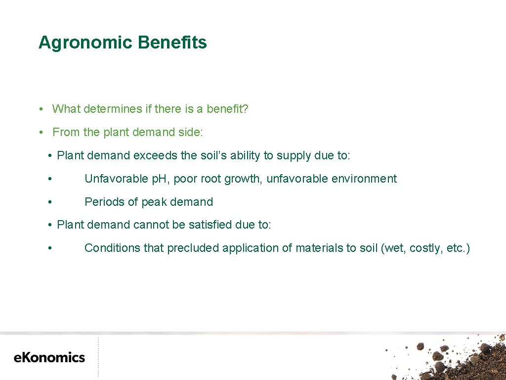 Agronomic Benefits • What determines if there is a benefit? • From the plant