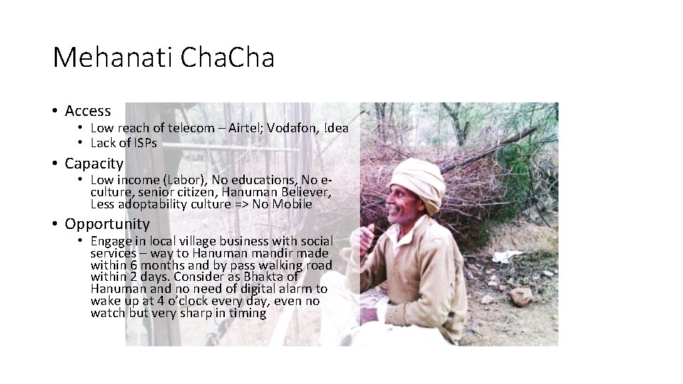Mehanati Cha • Access • Low reach of telecom – Airtel; Vodafon, !dea •