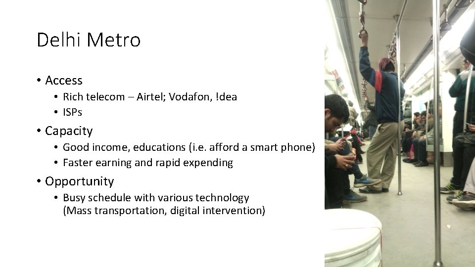 Delhi Metro • Access • Rich telecom – Airtel; Vodafon, !dea • ISPs •