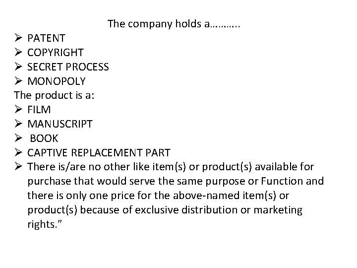 The company holds a………. . Ø PATENT Ø COPYRIGHT Ø SECRET PROCESS Ø MONOPOLY