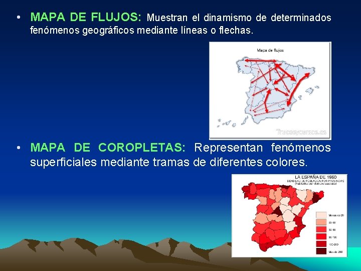  • MAPA DE FLUJOS: Muestran el dinamismo de determinados fenómenos geográficos mediante líneas