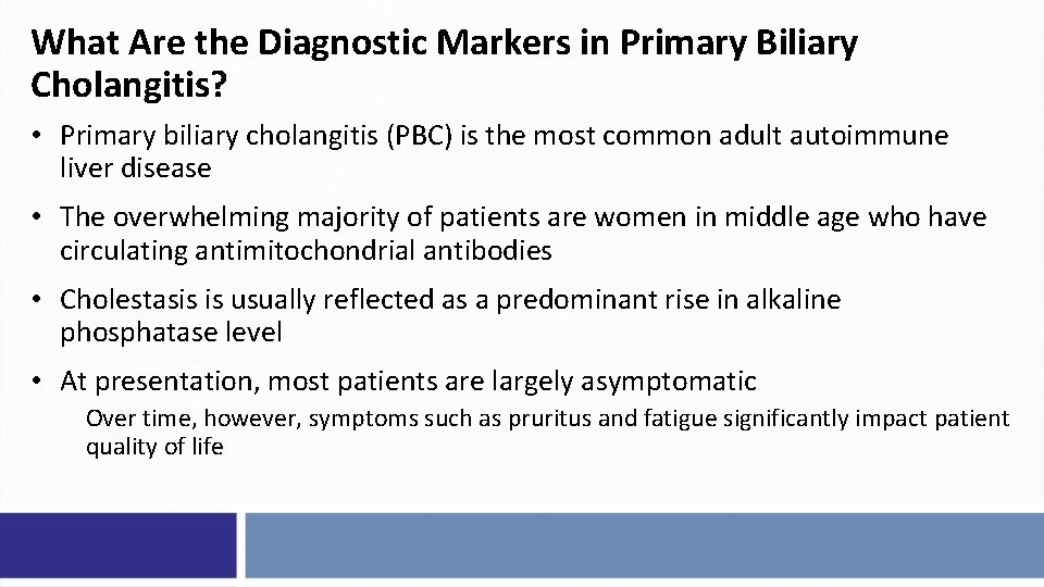 What Are the Diagnostic Markers in Primary Biliary Cholangitis? • Primary biliary cholangitis (PBC)