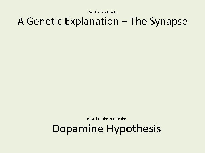 Pass the Pen Activity A Genetic Explanation – The Synapse How does this explain