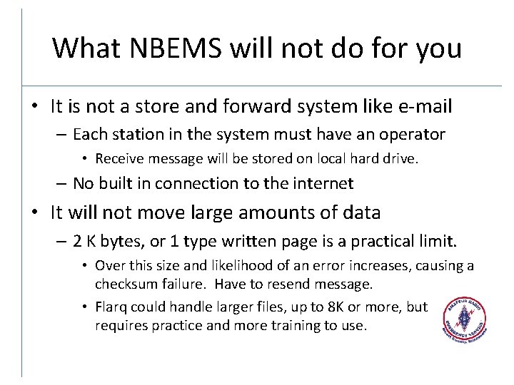 What NBEMS will not do for you • It is not a store and