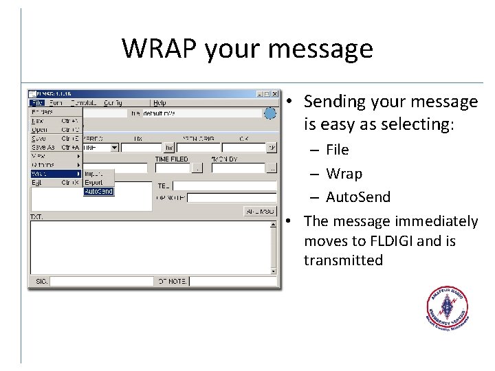 WRAP your message • Sending your message is easy as selecting: – File –