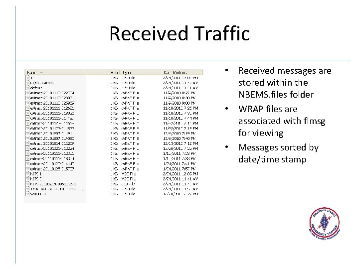 Received Traffic • Received messages are stored within the NBEMS. files folder • WRAP