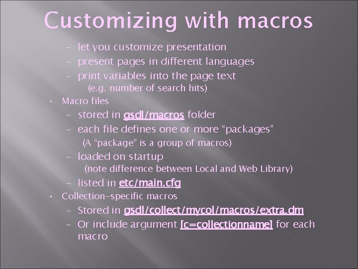 Customizing with macros – let you customize presentation – present pages in different languages