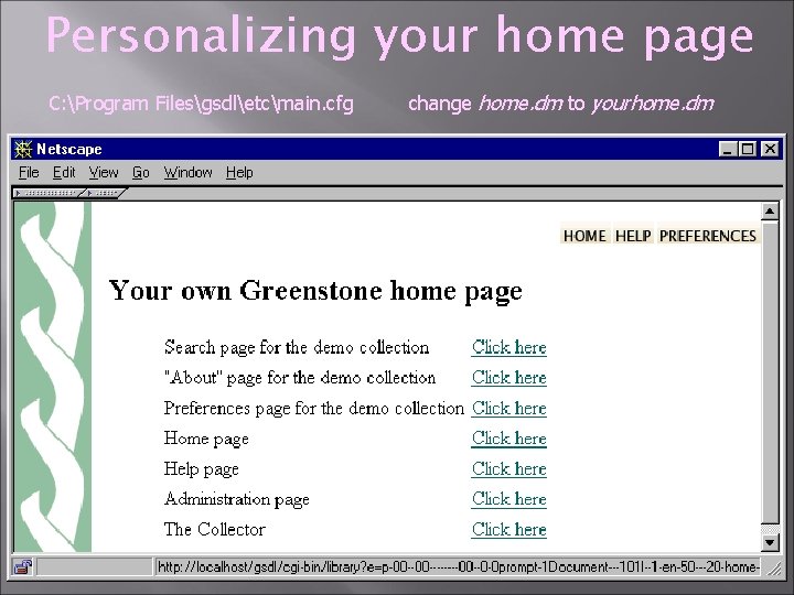 Personalizing your home page C: Program Filesgsdletcmain. cfg change home. dm to yourhome. dm