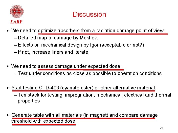 Discussion · We need to optimize absorbers from a radiation damage point of view: