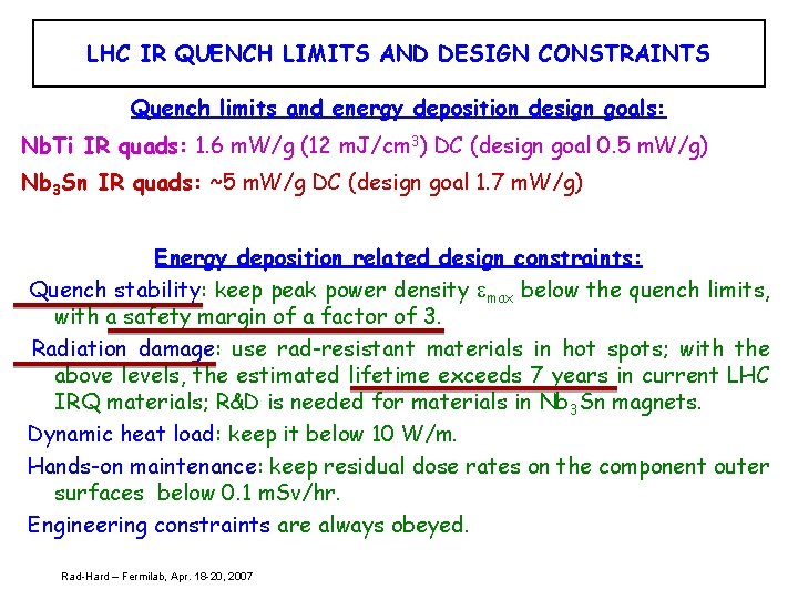 LHC IR QUENCH LIMITS AND DESIGN CONSTRAINTS Quench limits and energy deposition design goals: