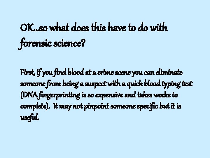 OK…so what does this have to do with forensic science? First, if you find