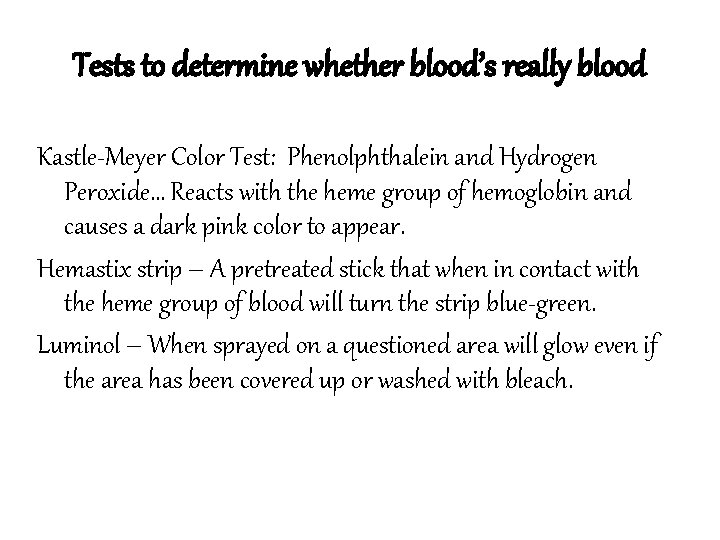 Tests to determine whether blood’s really blood Kastle-Meyer Color Test: Phenolphthalein and Hydrogen Peroxide…