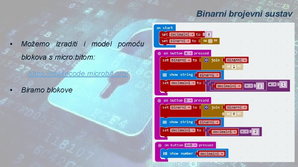 Binarni brojevni sustav • Možemo izraditi i model pomoću blokova s micro: bitom: https: