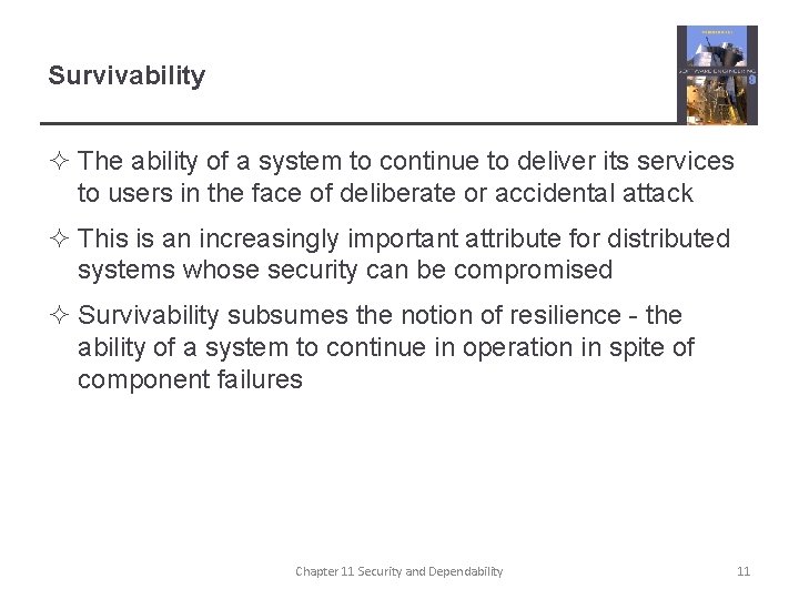 Survivability ² The ability of a system to continue to deliver its services to