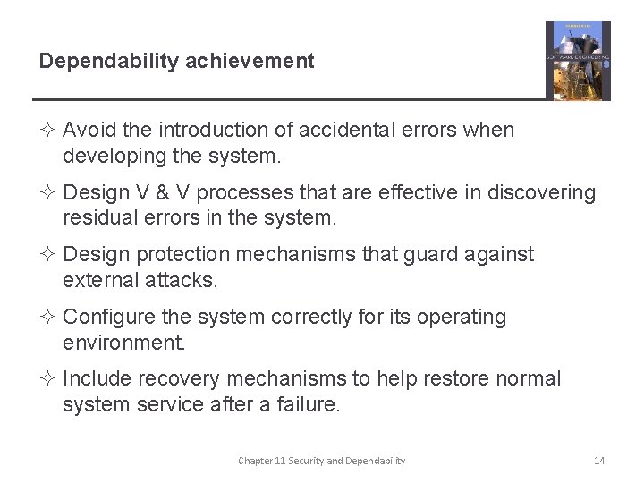 Dependability achievement ² Avoid the introduction of accidental errors when developing the system. ²