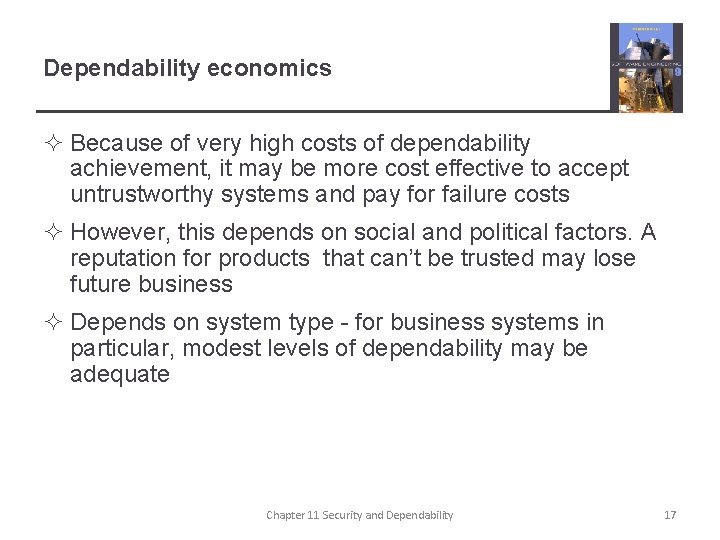 Dependability economics ² Because of very high costs of dependability achievement, it may be