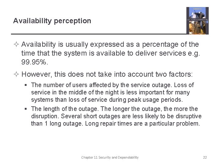 Availability perception ² Availability is usually expressed as a percentage of the time that