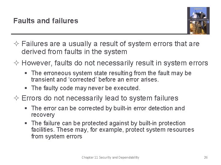 Faults and failures ² Failures are a usually a result of system errors that