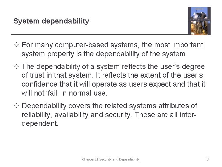 System dependability ² For many computer-based systems, the most important system property is the