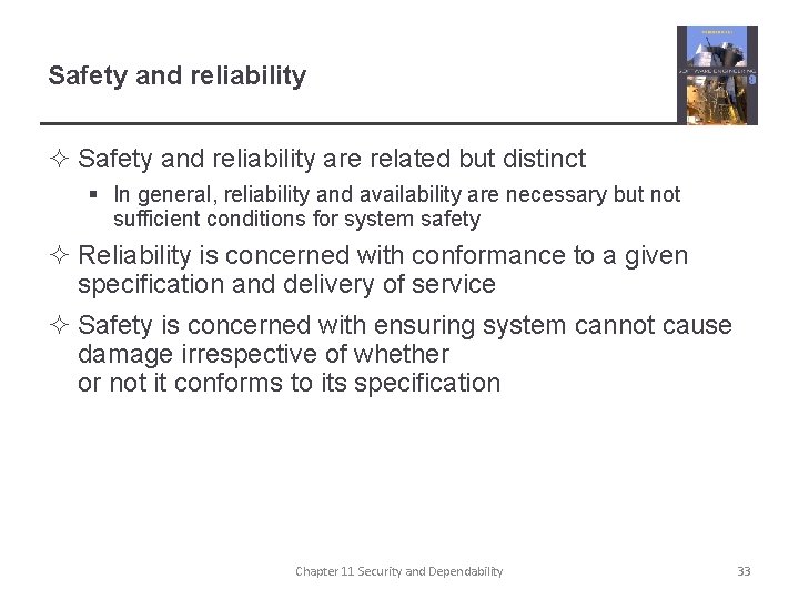 Safety and reliability ² Safety and reliability are related but distinct § In general,