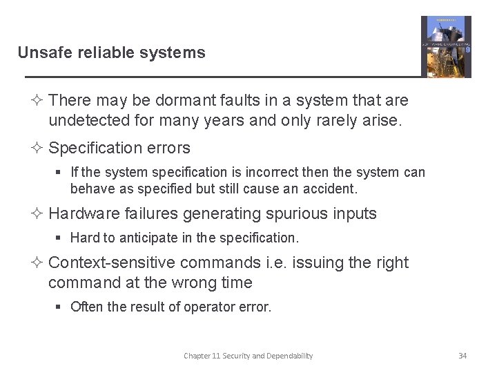 Unsafe reliable systems ² There may be dormant faults in a system that are