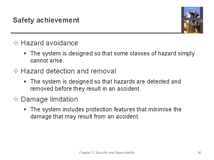 Safety achievement ² Hazard avoidance § The system is designed so that some classes