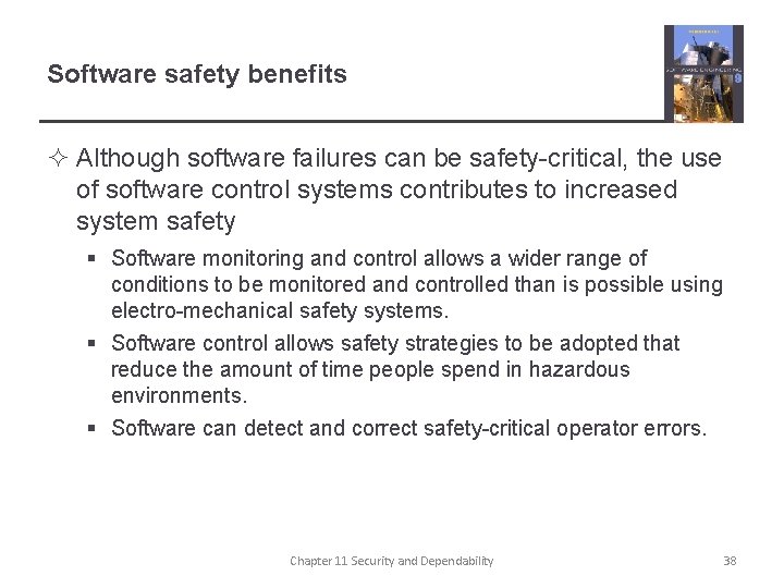 Software safety benefits ² Although software failures can be safety-critical, the use of software