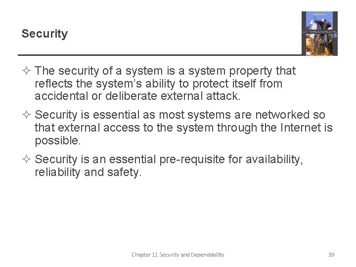 Security ² The security of a system is a system property that reflects the