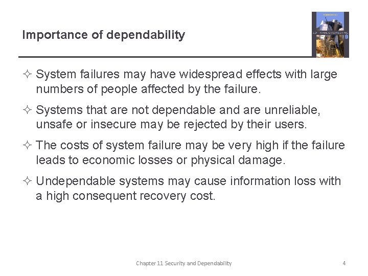 Importance of dependability ² System failures may have widespread effects with large numbers of