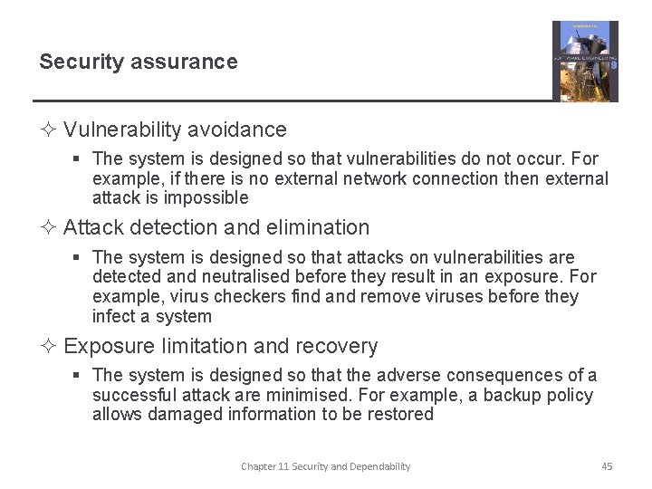 Security assurance ² Vulnerability avoidance § The system is designed so that vulnerabilities do