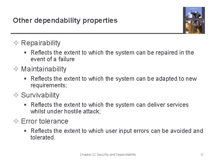 Other dependability properties ² Repairability § Reflects the extent to which the system can