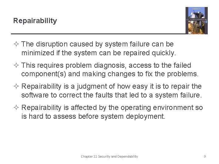 Repairability ² The disruption caused by system failure can be minimized if the system