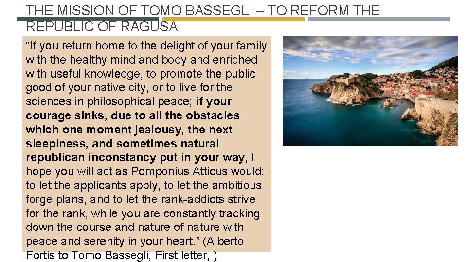 THE MISSION OF TOMO BASSEGLI – TO REFORM THE REPUBLIC OF RAGUSA “If you