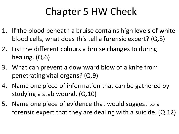 Chapter 5 HW Check 1. If the blood beneath a bruise contains high levels