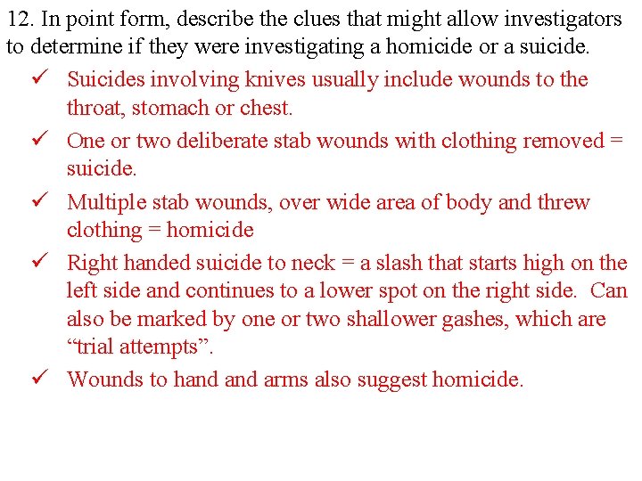 12. In point form, describe the clues that might allow investigators to determine if