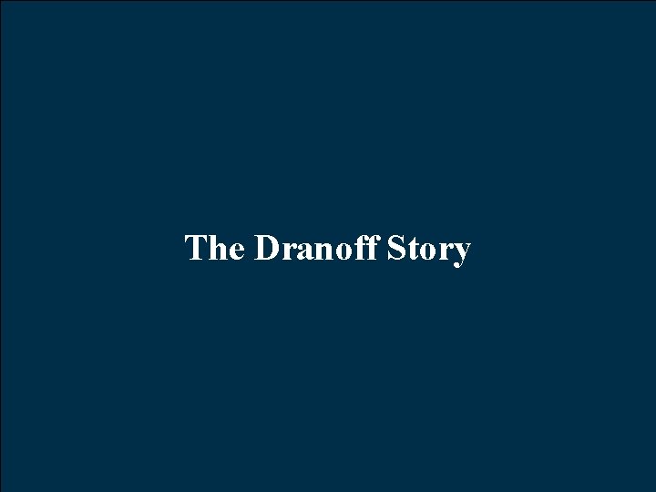 The Dranoff Story 