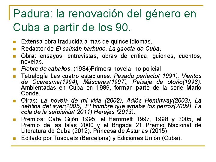 Padura: la renovación del género en Cuba a partir de los 90. n n